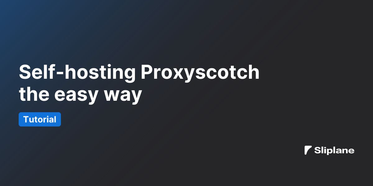 Proxyscotch einfach selbst hosten