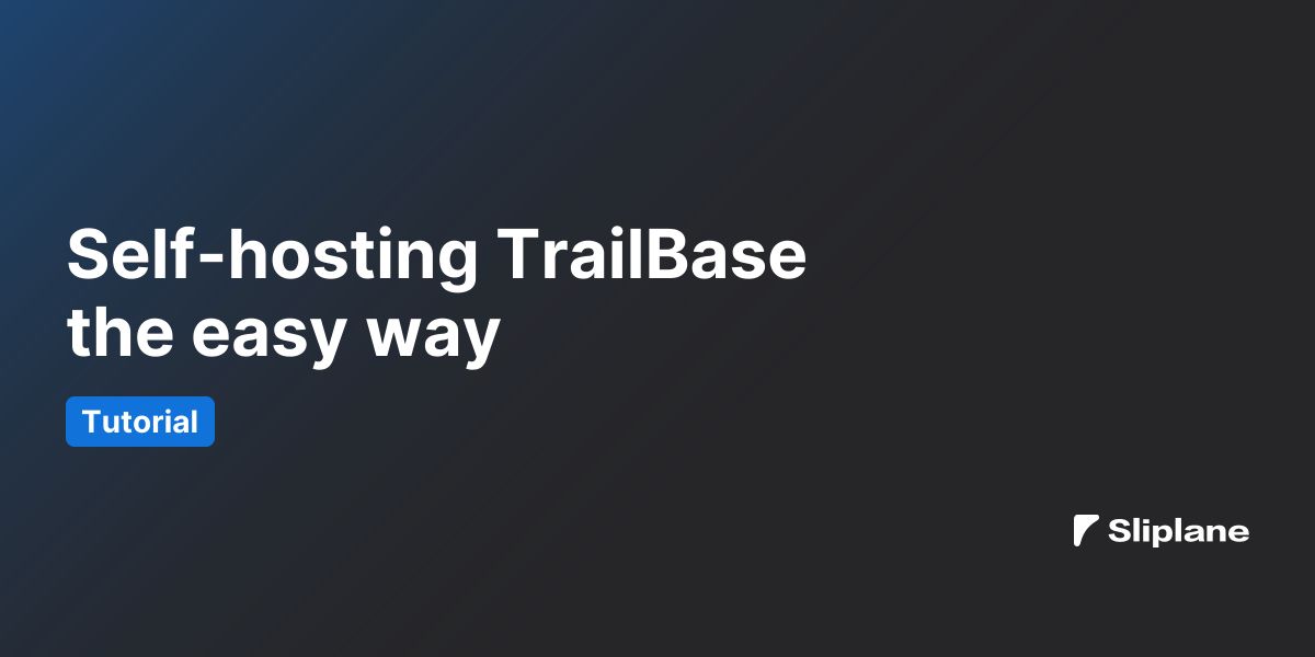 TrailBase einfach selbst hosten